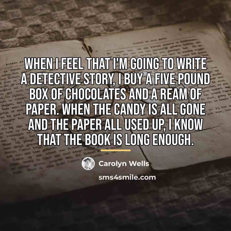 “When I feel that I'm going to write a detective…” quote by Carolyn Wells