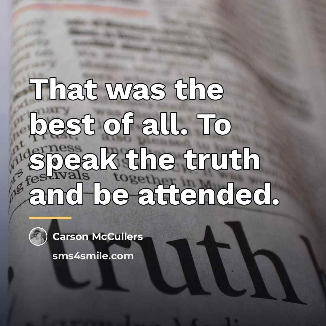 “That was the best of all. To speak the truth…” quote by Carson McCullers