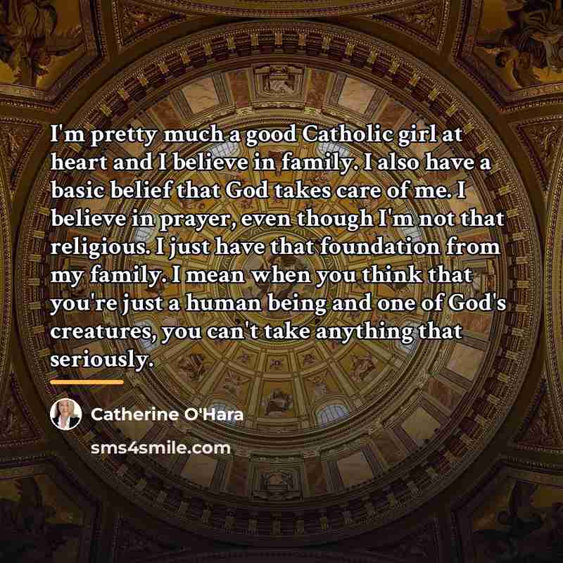 “I'm pretty much a good Catholic girl at heart and…” quote by Catherine O'Hara