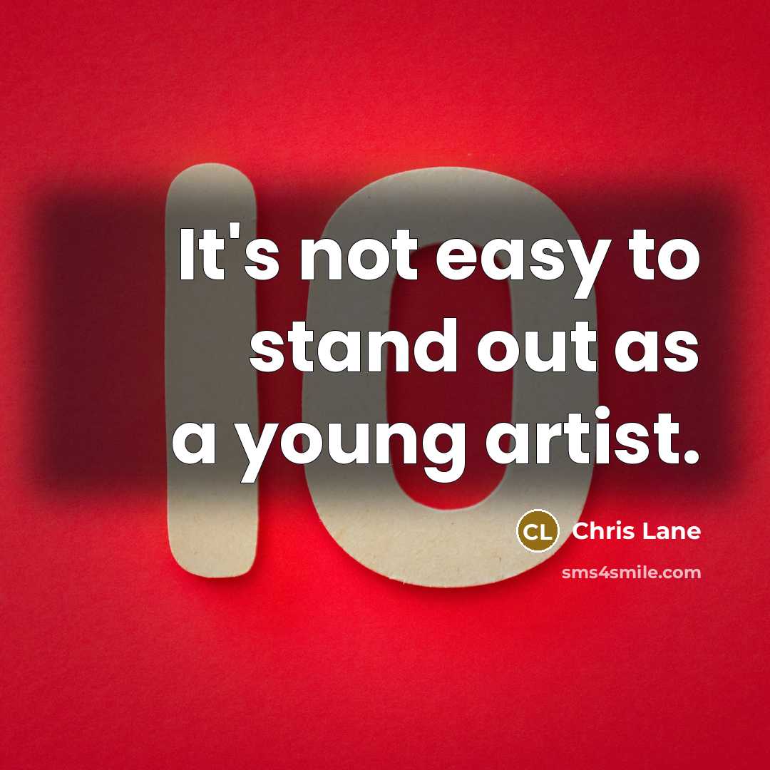 “It's not easy to stand out as a young artist.…” quote by Chris Lane