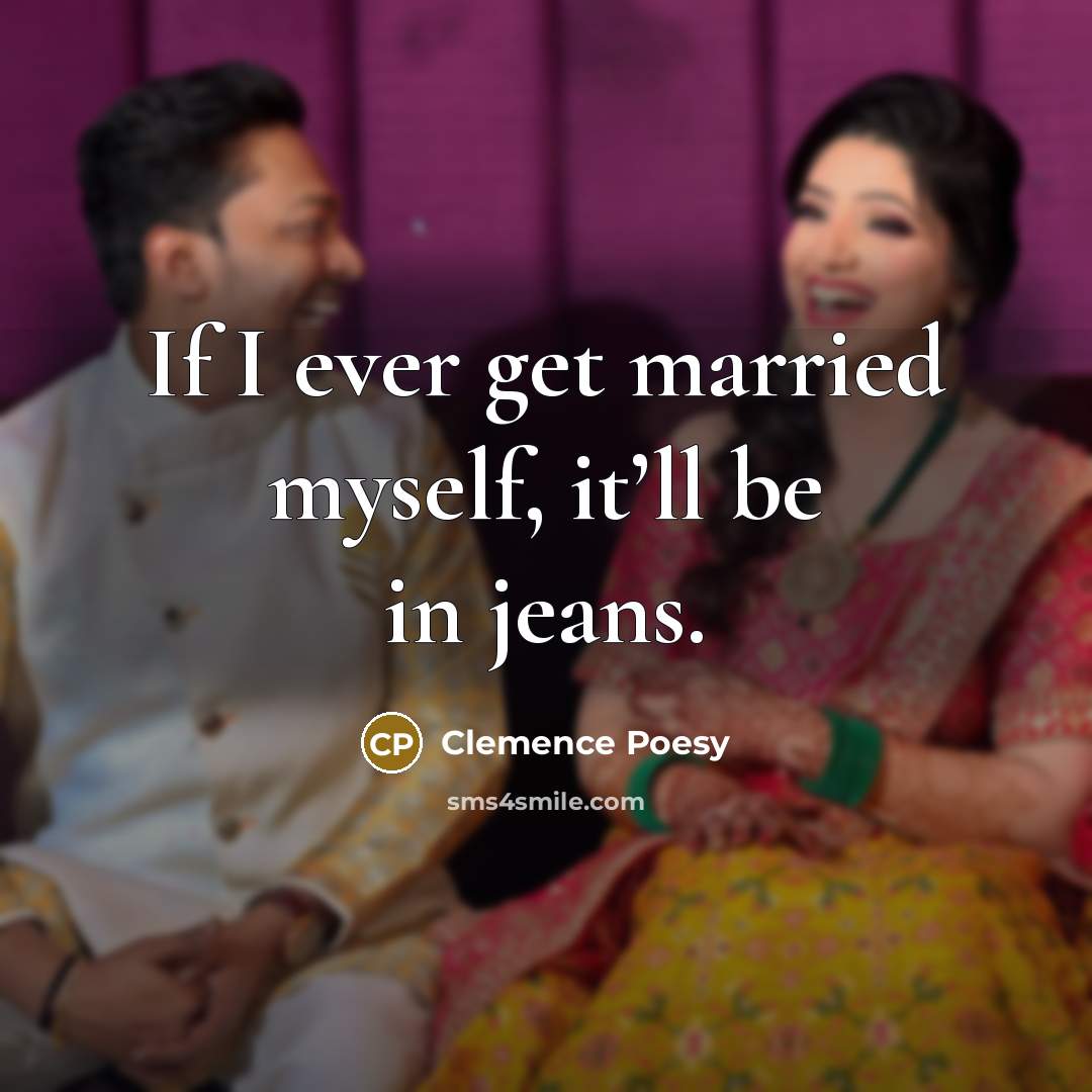 “If I ever get married myself, it’ll be in jeans.…” quote by Clemence Poesy