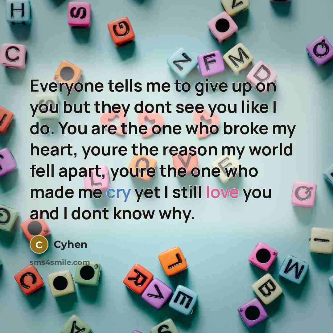 “Everyone tells me to give up on you but they…” quote by Cyhen