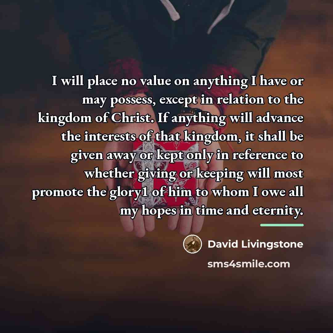 “I will place no value on anything I have or…” quote by David Livingstone