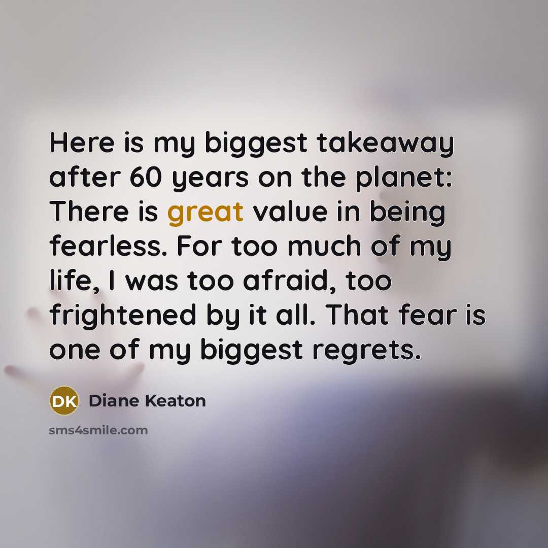 “Here is my biggest takeaway after 60 years on the…” quote by Diane Keaton
