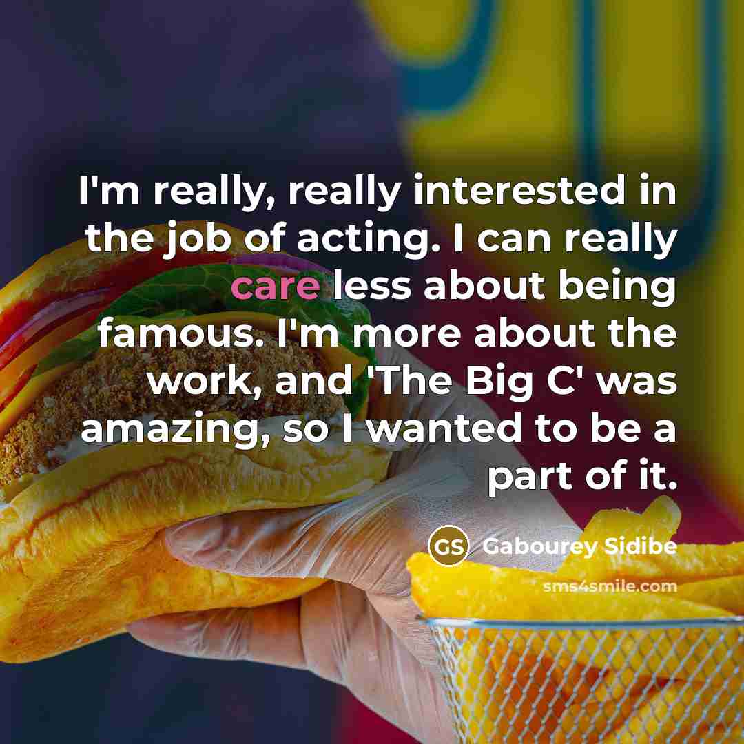 “I'm really, really interested in the job of acting. I…” quote by Gabourey Sidibe