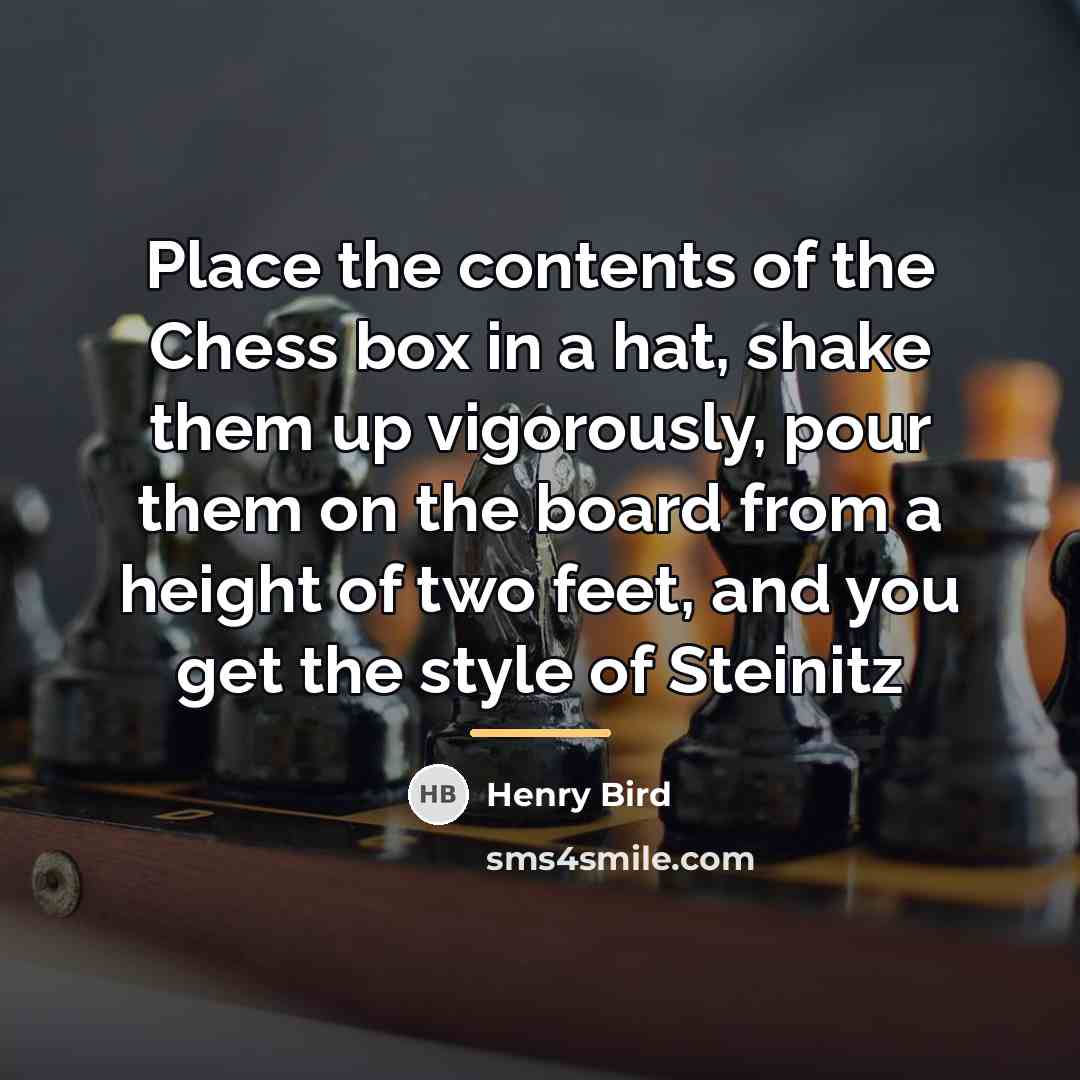 “Place the contents of the Chess box in a hat,…” quote by Henry Bird