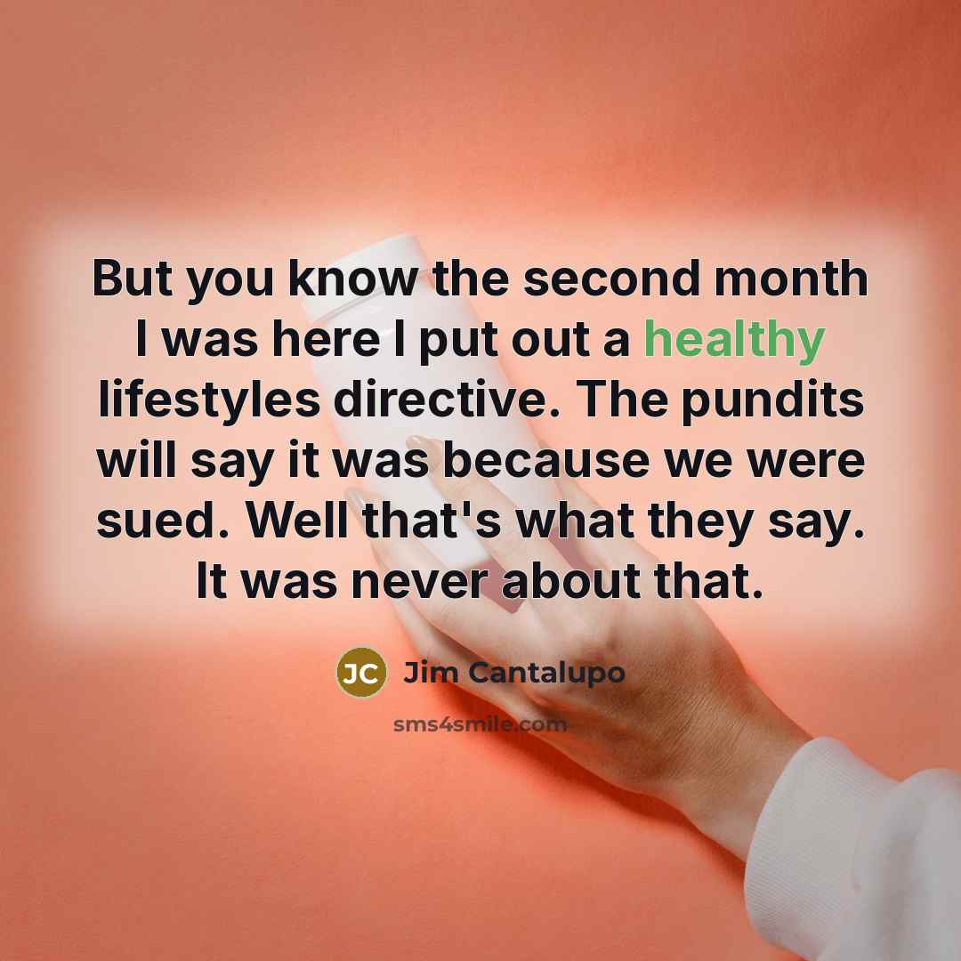 “But you know the second month I was here I…” quote by Jim Cantalupo