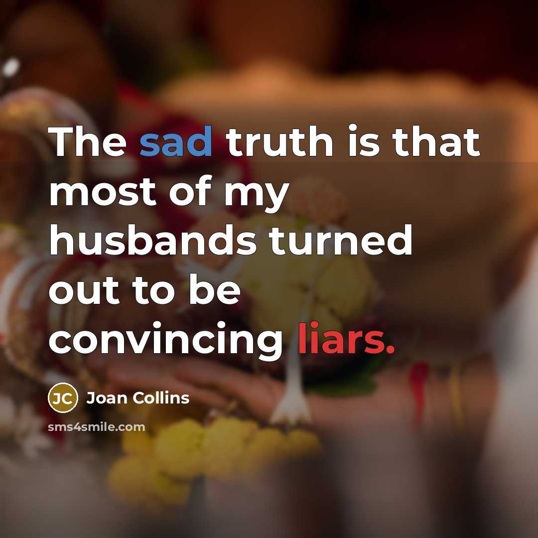 “The sad truth is that most of my husbands turned…” quote by Joan Collins