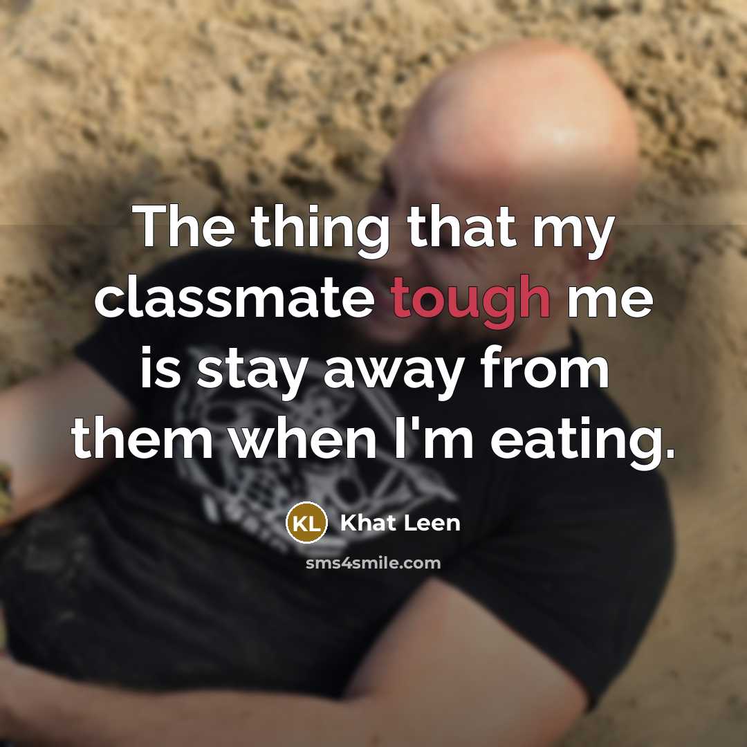 “The thing that my classmate tough me is stay away…” quote by Khat Leen