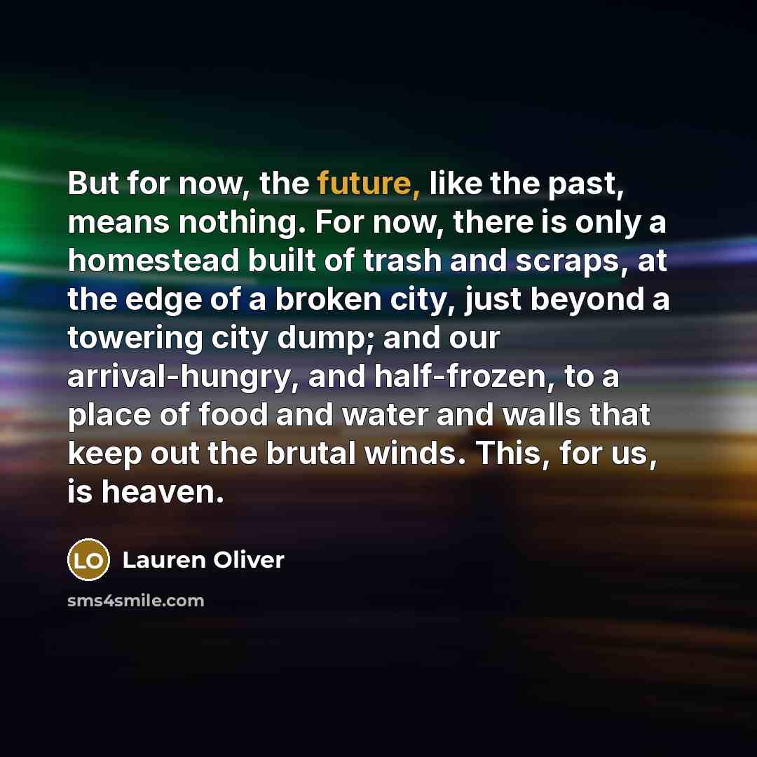 “But for now, the future, like the past, means nothing.…” quote by Lauren Oliver