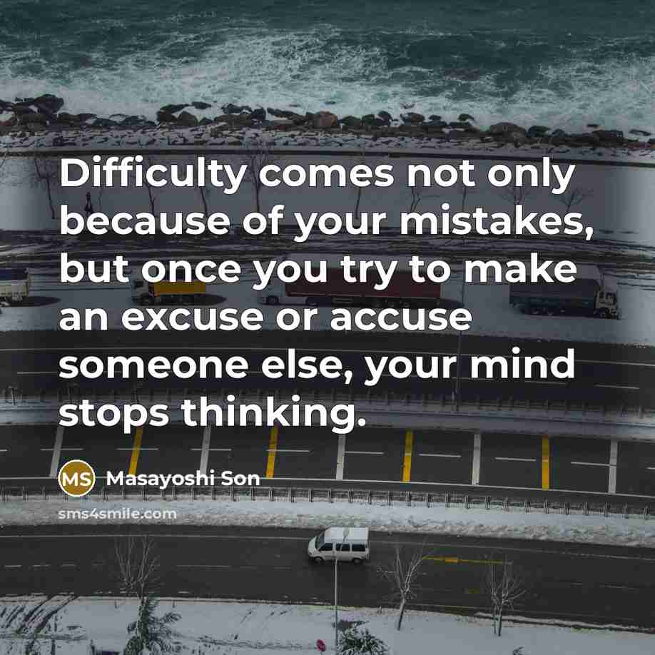 “Difficulty comes not only because of your mistakes, but once…” quote by Masayoshi Son