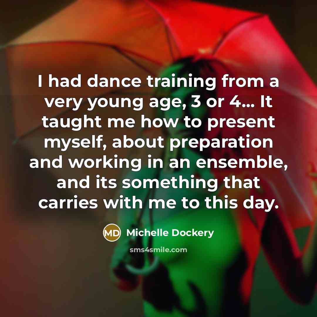 “I had dance training from a very young age, 3…” quote by Michelle Dockery