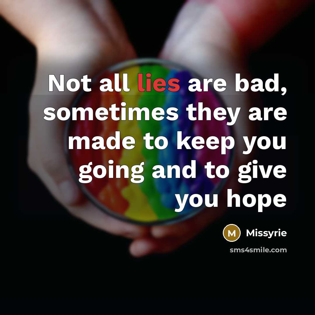 “Not all lies are bad, sometimes they are made to…” quote by Missyrie