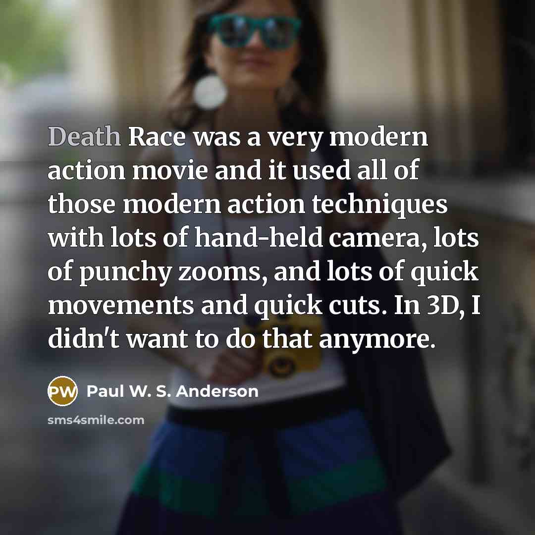 “Death Race was a very modern action movie and it…” quote by Paul W. S. Anderson