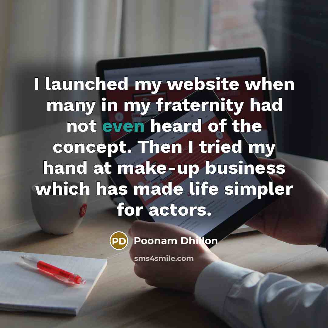“I launched my website when many in my fraternity had…” quote by Poonam Dhillon