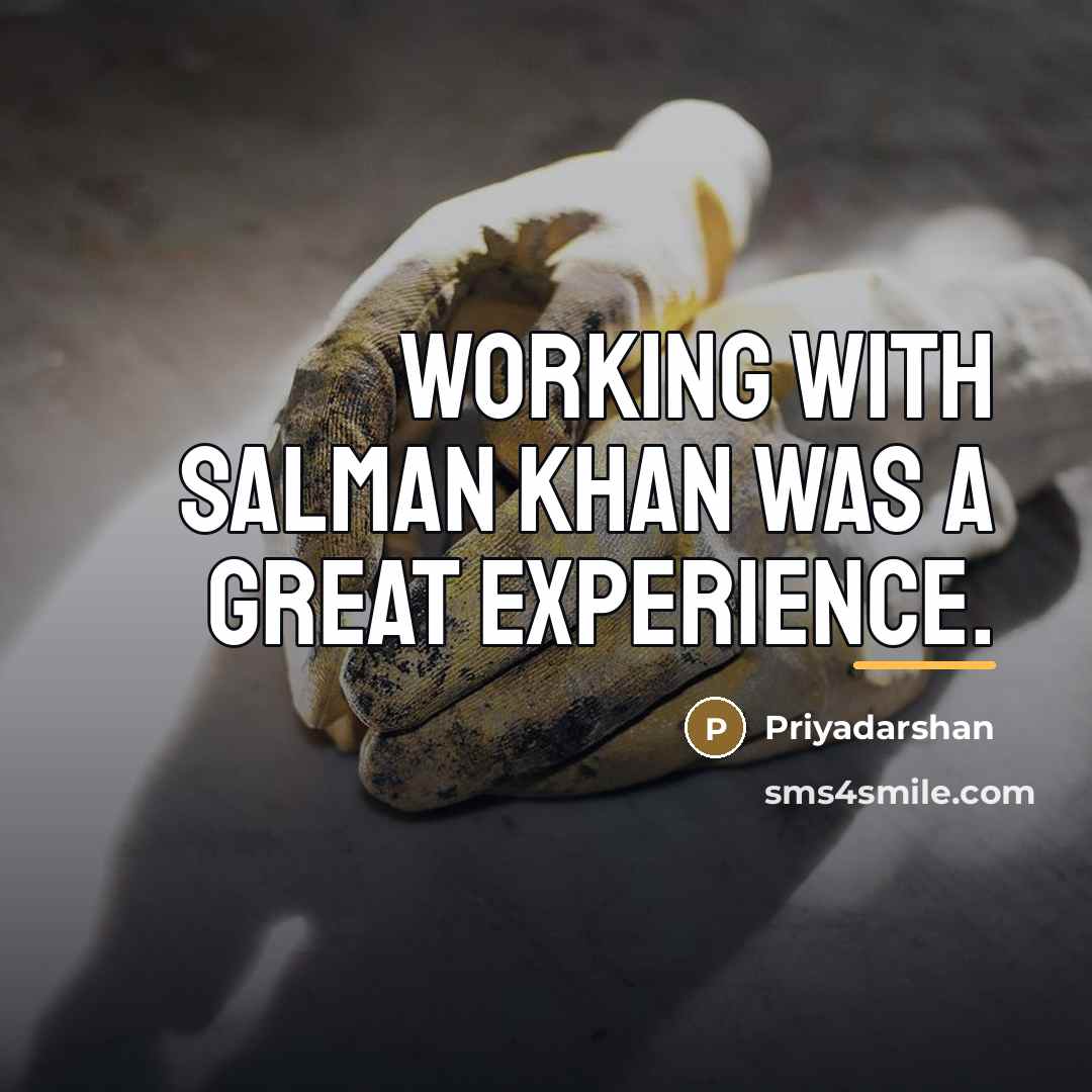 “Working with Salman Khan was a great experience.…” quote by Priyadarshan