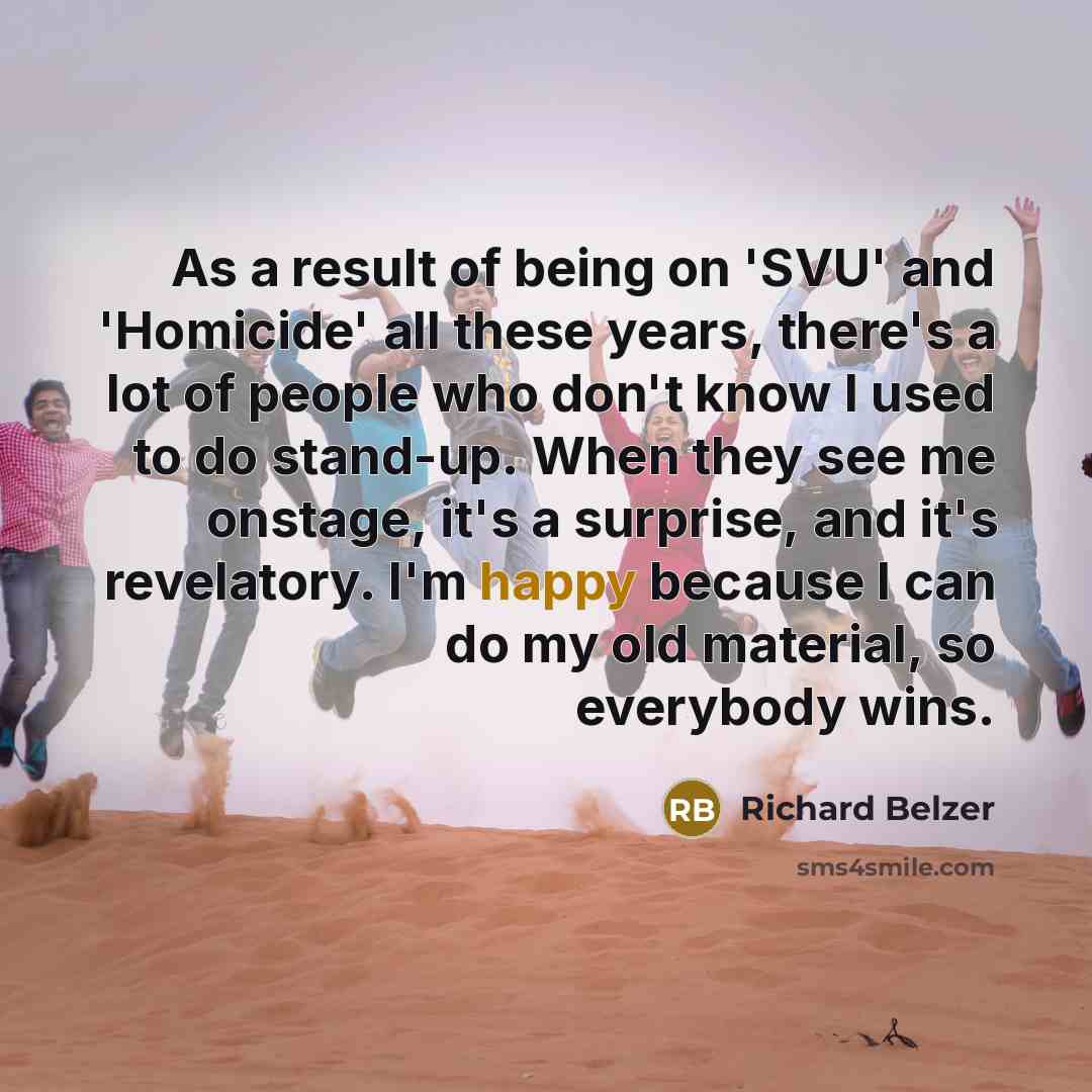 “As a result of being on 'SVU' and 'Homicide' all…” quote by Richard Belzer