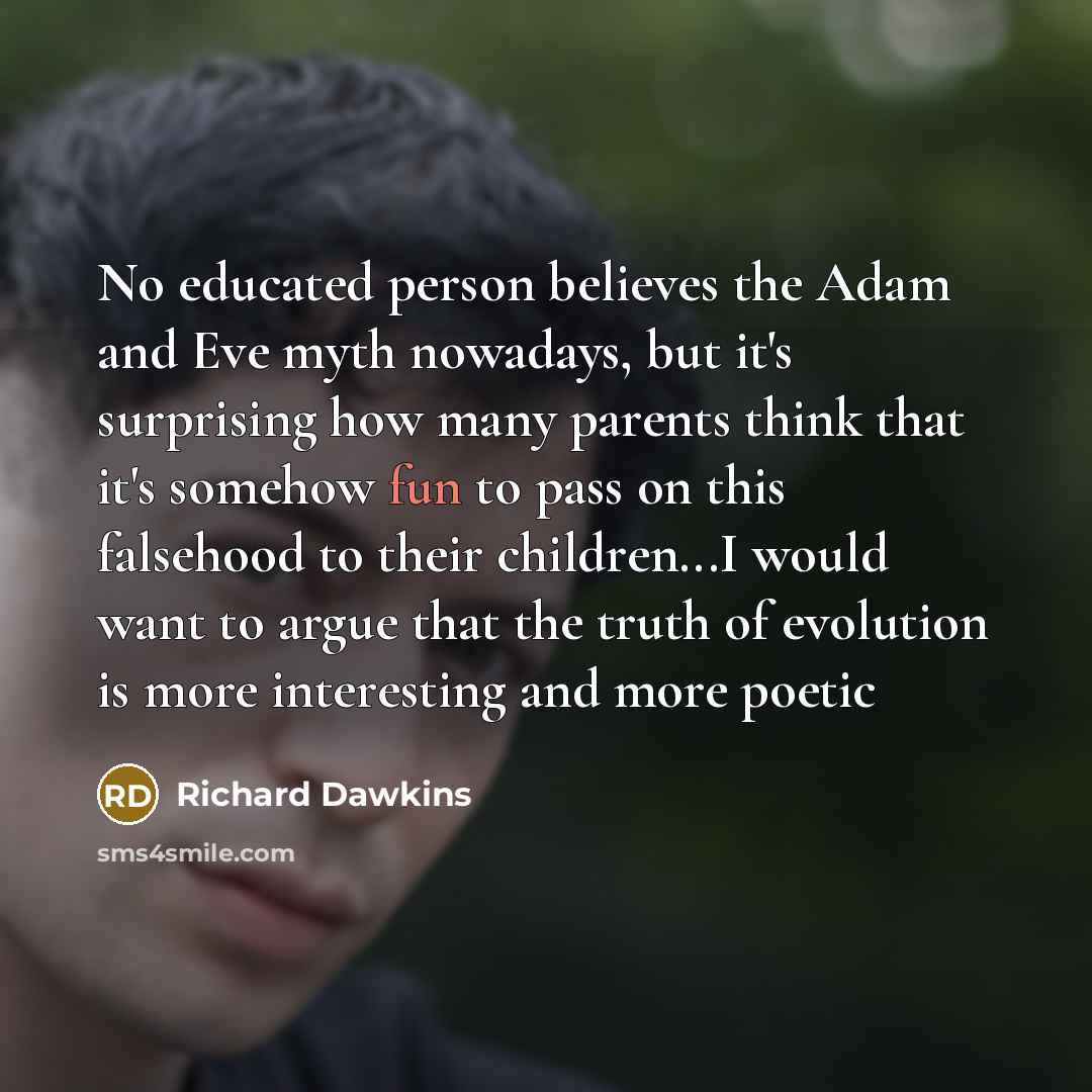 “No educated person believes the Adam and Eve myth nowadays,…” quote by Richard Dawkins