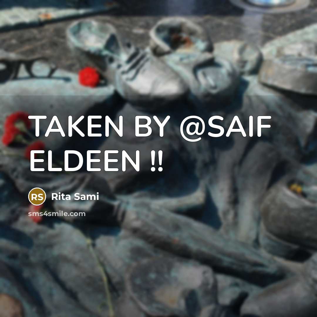 “TAKEN BY @SAIF ELDEEN !!…” quote by Rita Sami