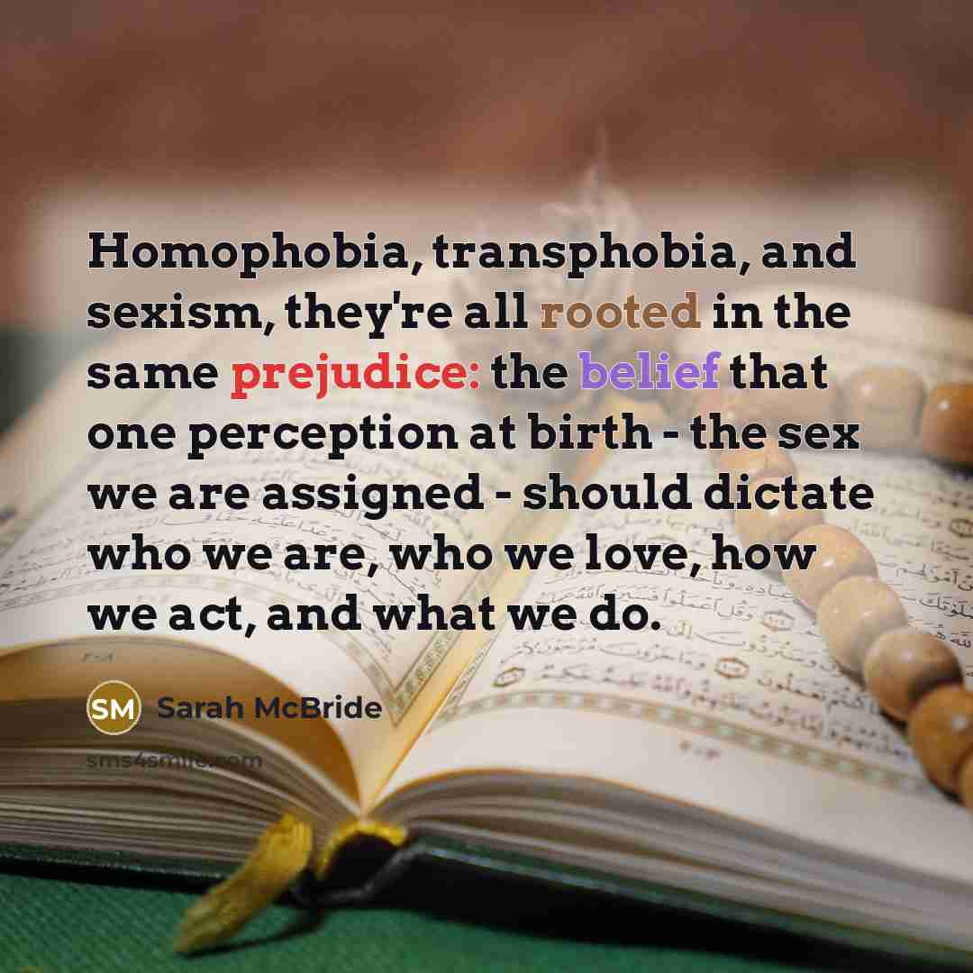 “Homophobia, transphobia, and sexism, they're all rooted in the same…” quote by Sarah McBride