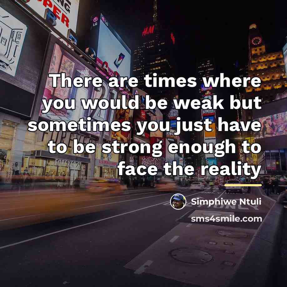 “There are times where you would be weak but sometimes…” quote by Simphiwe Ntuli