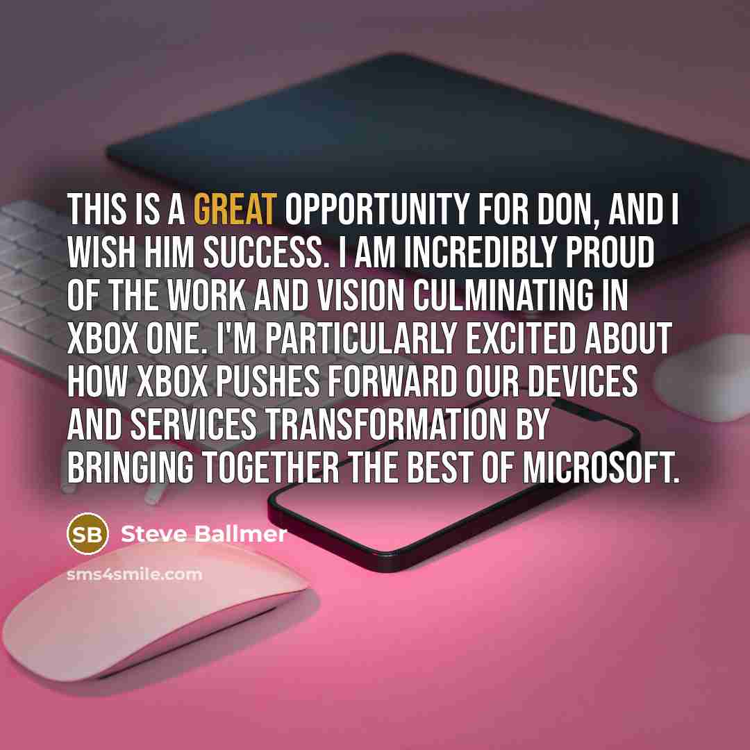 “This is a great opportunity for Don, and I wish…” quote by Steve Ballmer