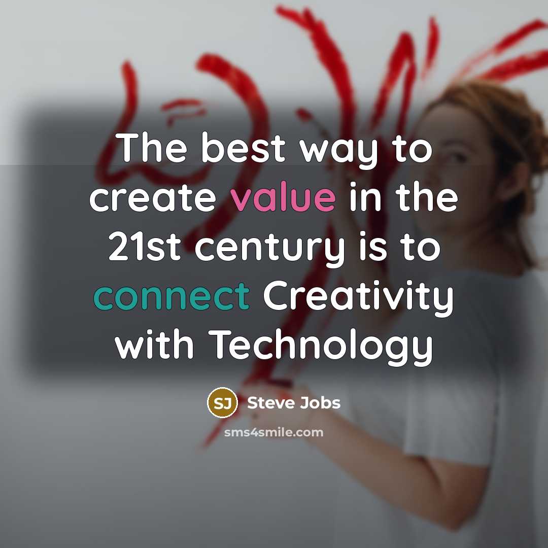 “The best way to create value in the 21st century…” quote by Steve Jobs