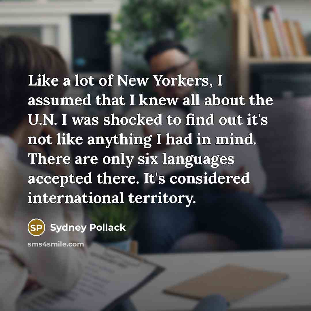 “Like a lot of New Yorkers, I assumed that I…” quote by Sydney Pollack