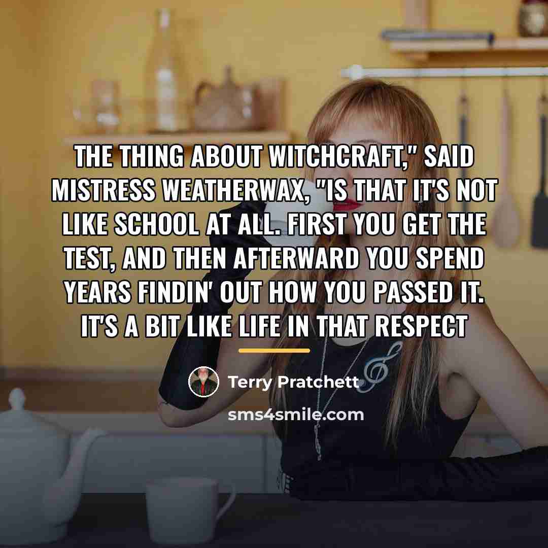 “The thing about witchcraft," said Mistress Weatherwax, "is that it's…” quote by Terry Pratchett