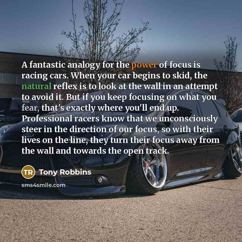 “A fantastic analogy for the power of focus is racing…” quote by Tony Robbins
