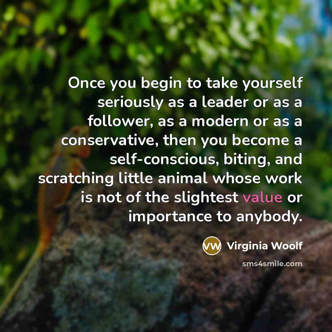 “Once you begin to take yourself seriously as a leader…” quote by Virginia Woolf