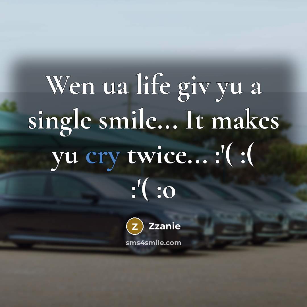 “Wen ua life giv yu a single smile... It makes…” quote by Zzanie