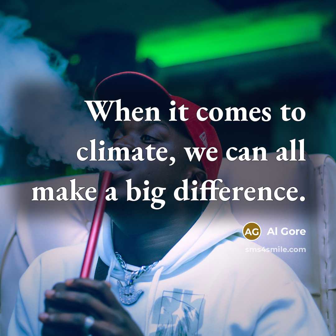 “When it comes to climate, we can all make a…” quote by Al Gore