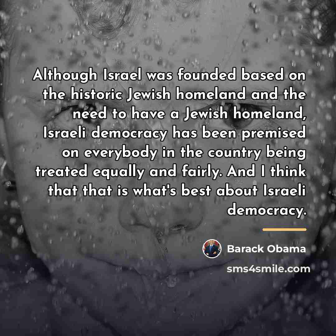 “Although Israel was founded based on the historic Jewish homeland…” quote by Barack Obama