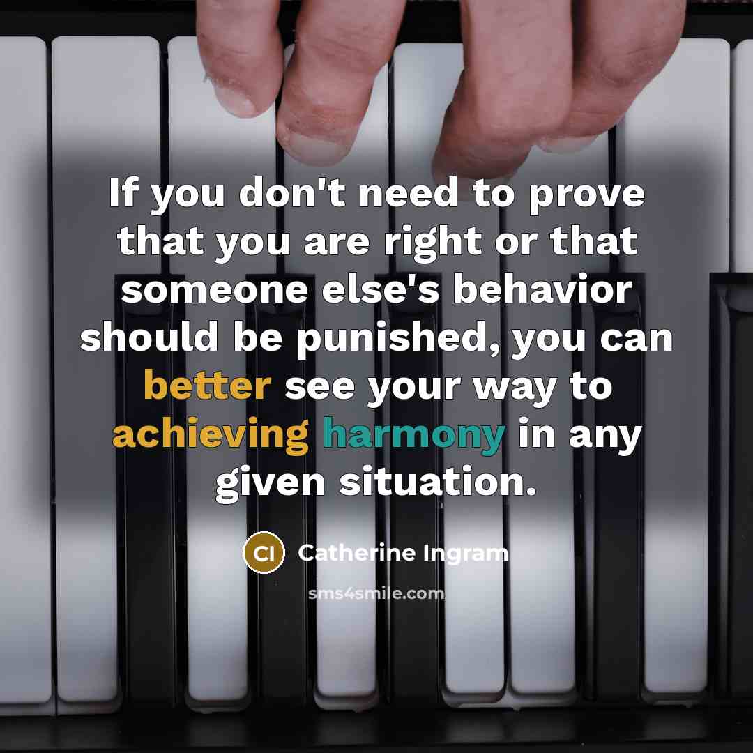“If you don't need to prove that you are right…” quote by Catherine Ingram