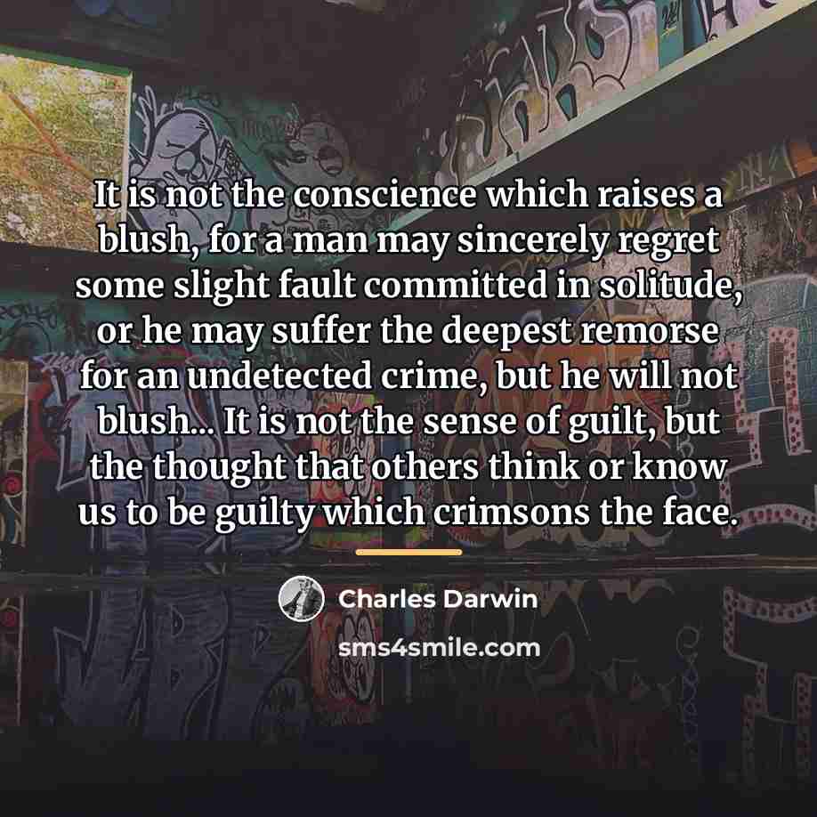 “It is not the conscience which raises a blush, for…” quote by Charles Darwin