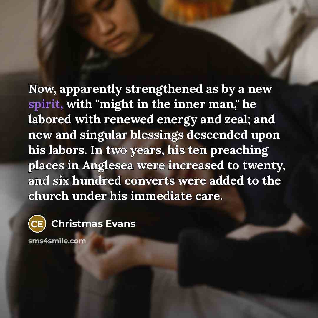 “Now, apparently strengthened as by a new spirit, with "might…” quote by Christmas Evans