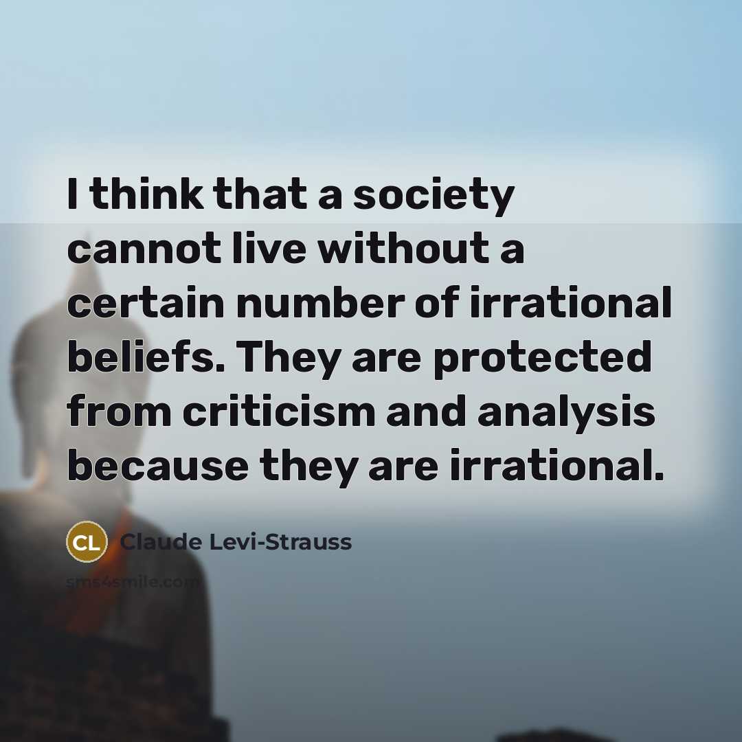 “I think that a society cannot live without a certain…” quote by Claude Levi-Strauss