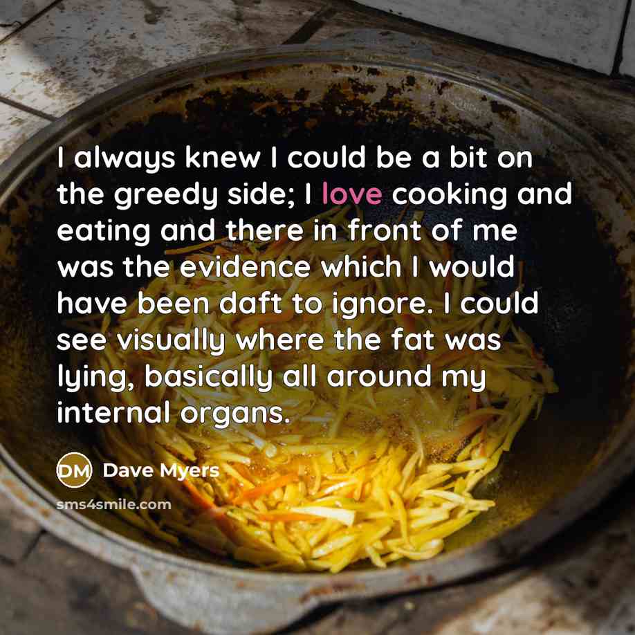 “I always knew I could be a bit on the…” quote by Dave Myers