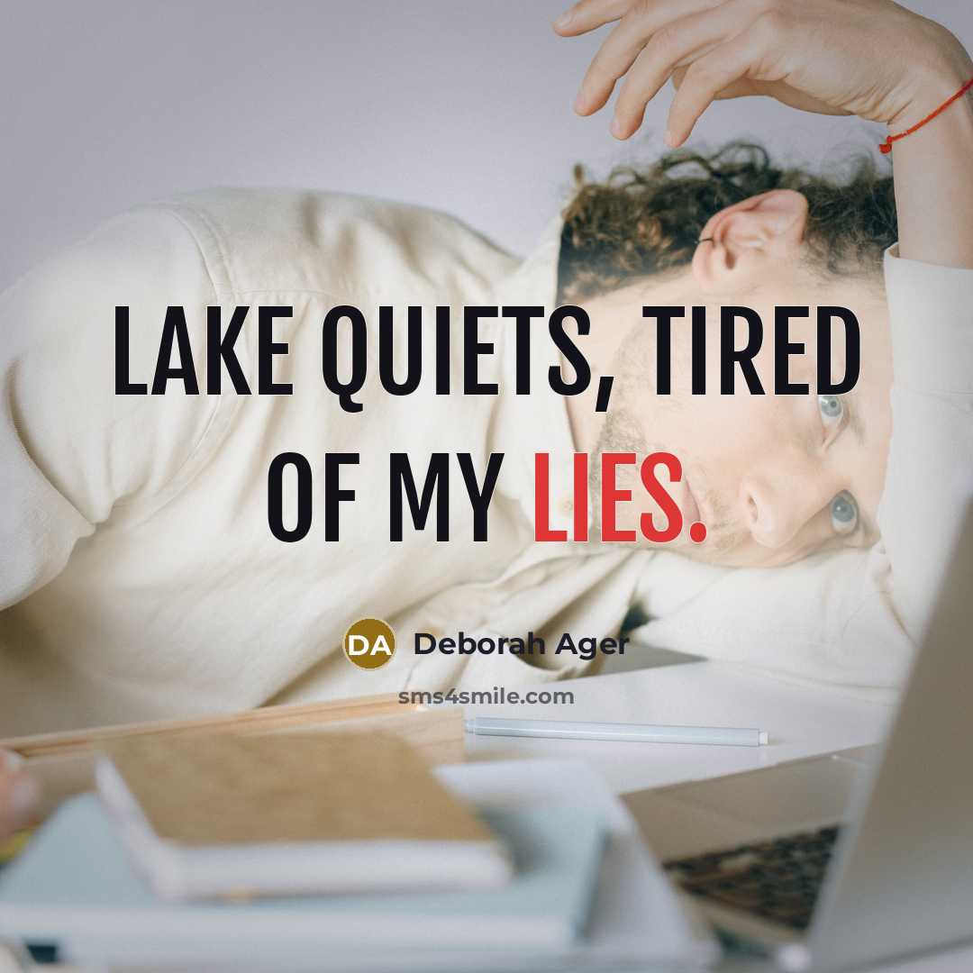 “Lake quiets, tired of my lies.…” quote by Deborah Ager
