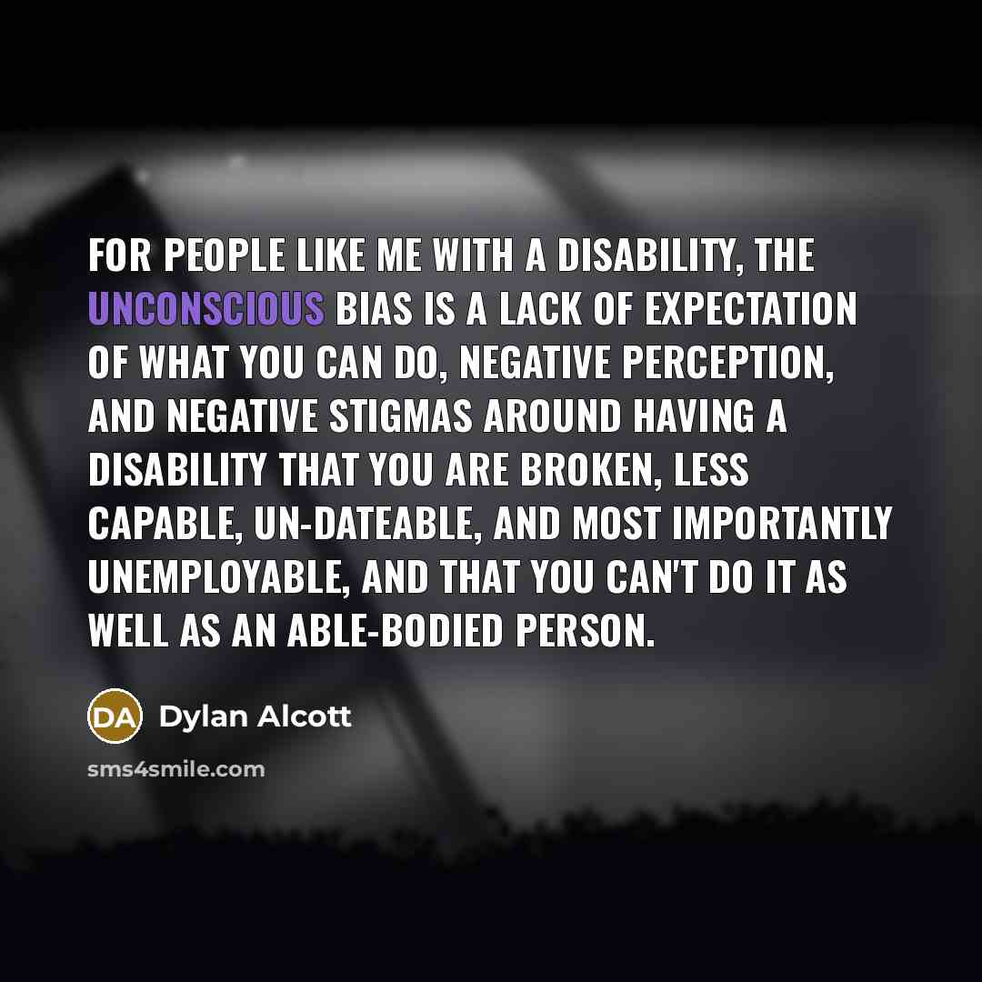 “For people like me with a disability, the unconscious bias…” quote by Dylan Alcott