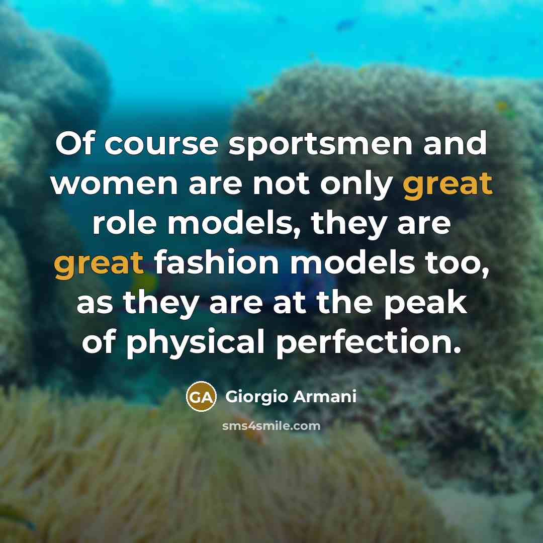 “Of course sportsmen and women are not only great role…” quote by Giorgio Armani