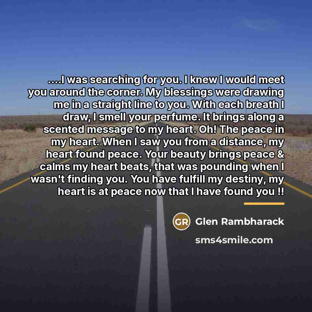 “....I was searching for you. I knew I would meet…” quote by Glen Rambharack