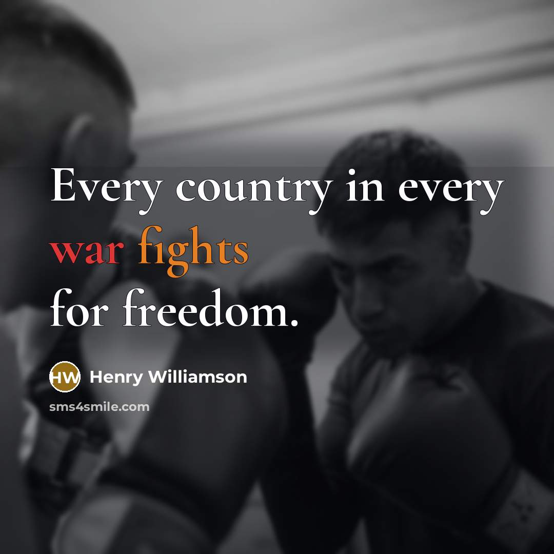 “Every country in every war fights for freedom.…” quote by Henry Williamson