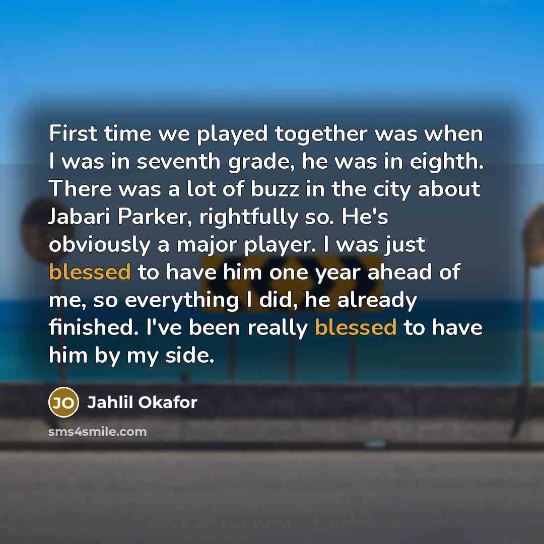 “First time we played together was when I was in…” quote by Jahlil Okafor