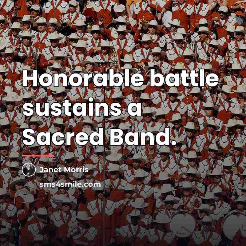 “Honorable battle sustains a Sacred Band.…” quote by Janet Morris