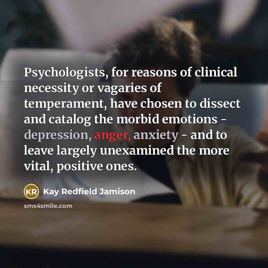 “Psychologists, for reasons of clinical necessity or vagaries of temperament,…” quote by Kay Redfield Jamison