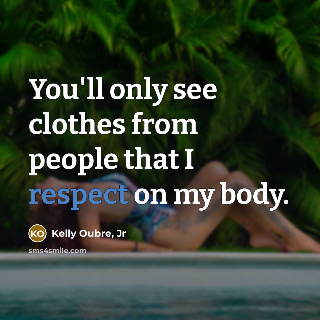 “You'll only see clothes from people that I respect on…” quote by Kelly Oubre, Jr