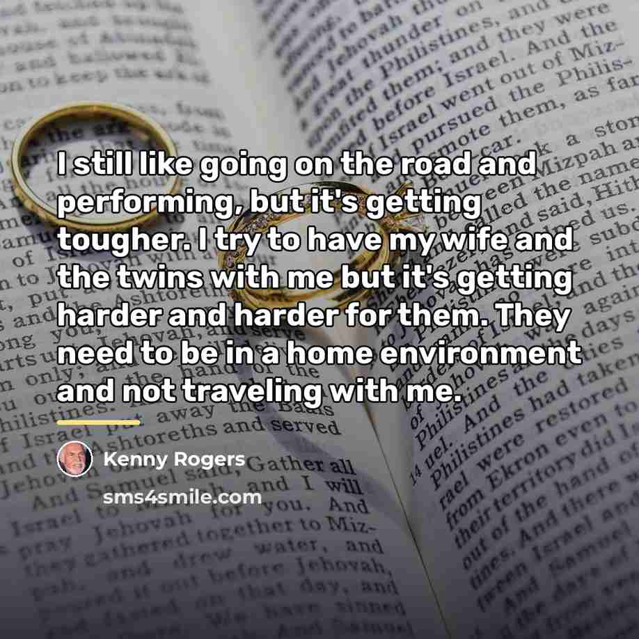 “I still like going on the road and performing, but…” quote by Kenny Rogers