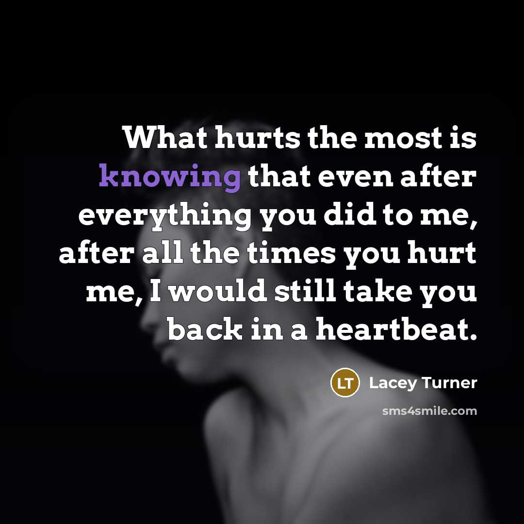“What hurts the most is knowing that even after everything…” quote by Lacey Turner
